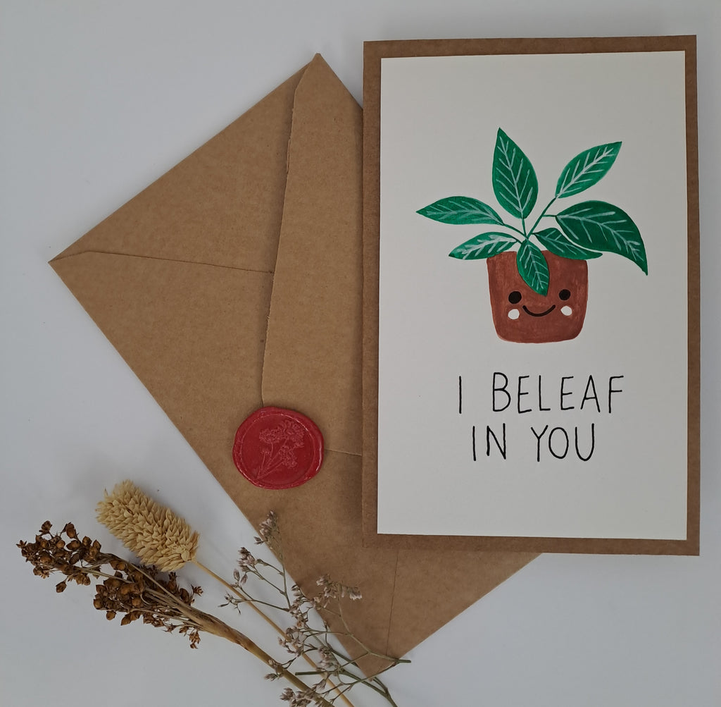 I Beleaf In You I'm Your Biggest Fan Greeting Card