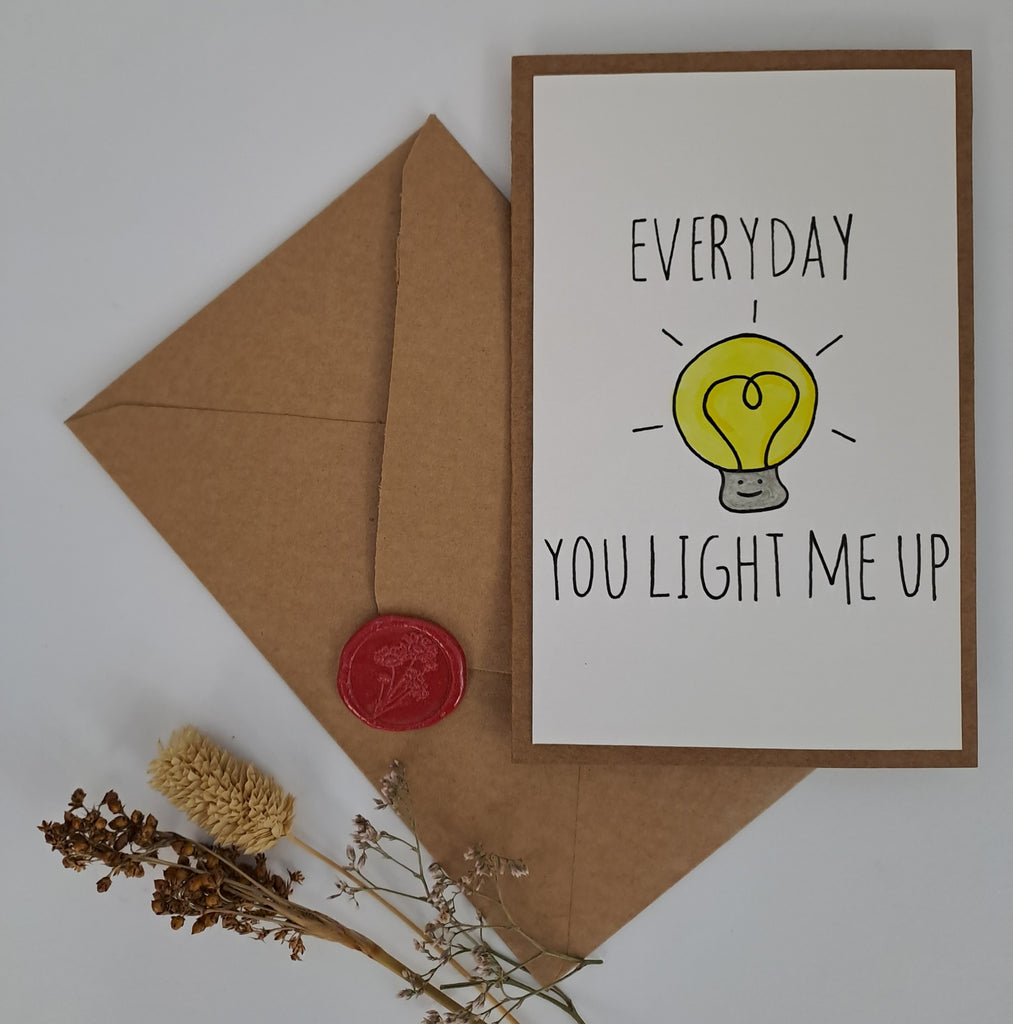 Everyday You Light Me Up Greeting Card